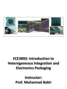 Spring 2024: ECE3893: Introduction to Heterogeneous Integration and Electronics Packaging