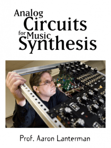Analog Circuits for Music Synthesis by Aaron Lanterman
