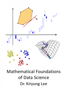Mathematical Foundations of Data Science by Professor Kiryung Lee
